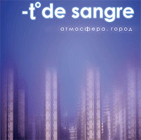 T De Sangre Атмосфера Город Формат: Audio CD Дистрибьютор: Торговая Фирма "Никитин" Лицензионные товары Характеристики аудионосителей 2006 г Альбом инфо 1614h.
